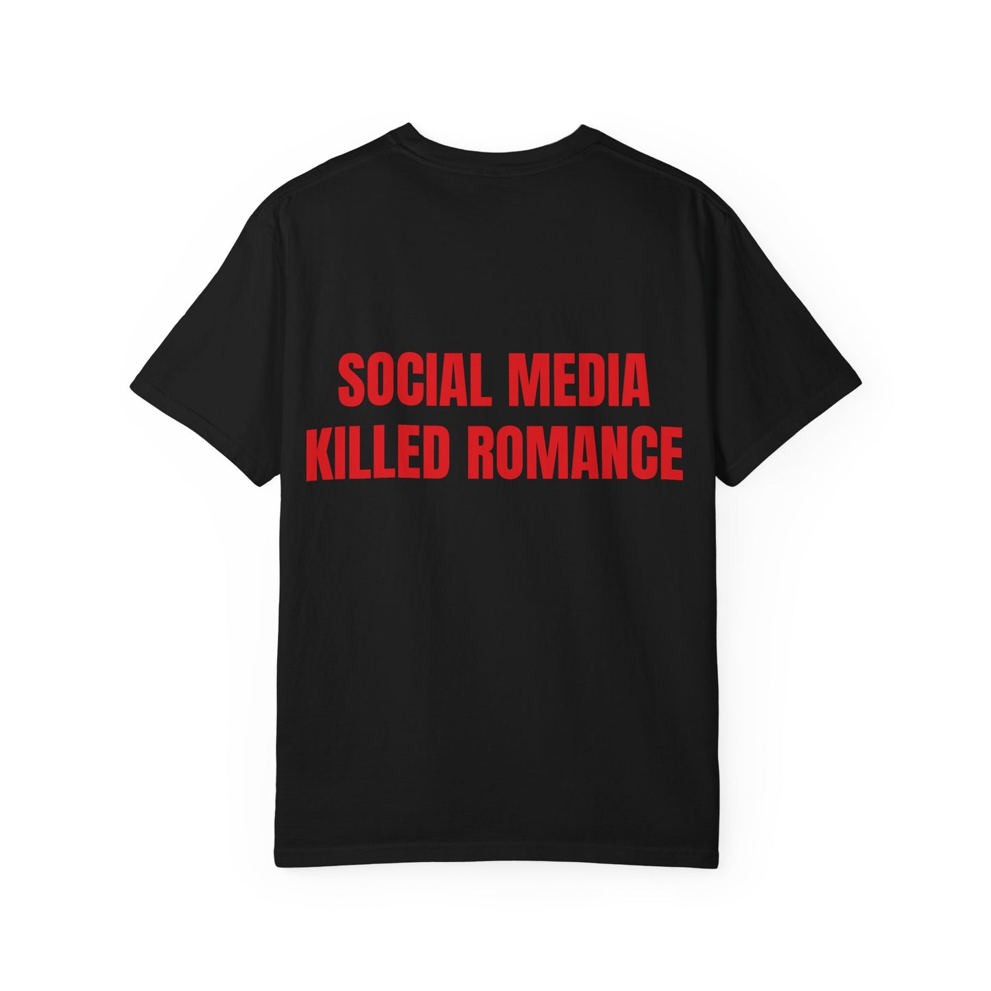Social Media Killed Romance T-Shirt, Unisex Garment-Dyed Tee, Casual Wear, Trendy Street Style, Gift for Tech Lovers