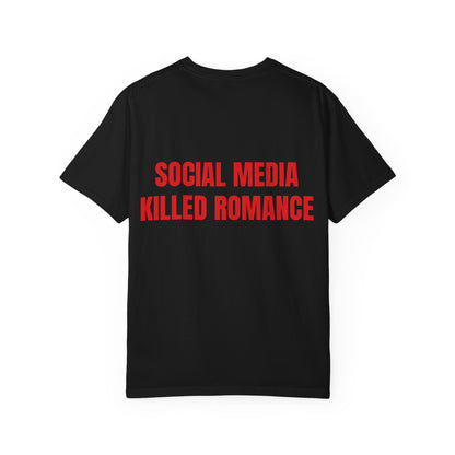 Social Media Killed Romance T-Shirt, Unisex Garment-Dyed Tee, Casual Wear, Trendy Street Style, Gift for Tech Lovers