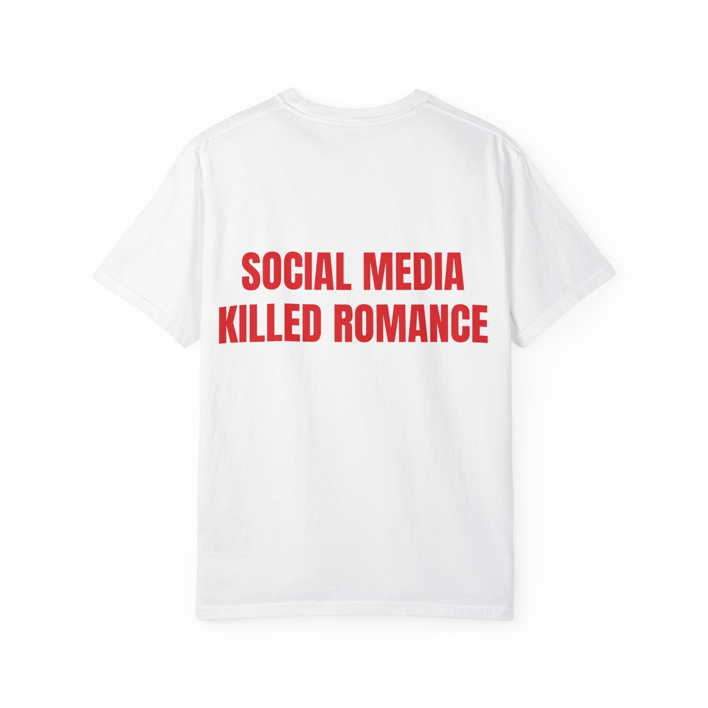 Social Media Killed Romance T-Shirt, Unisex Garment-Dyed Tee, Casual Wear, Trendy Street Style, Gift for Tech Lovers
