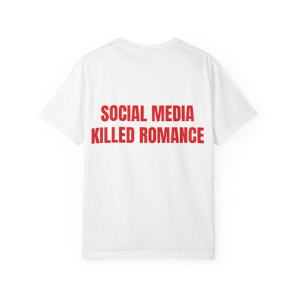 Social Media Killed Romance T-Shirt, Unisex Garment-Dyed Tee, Casual Wear, Trendy Street Style, Gift for Tech Lovers