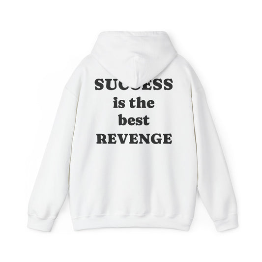 Success is the Best Revenge Hoodie